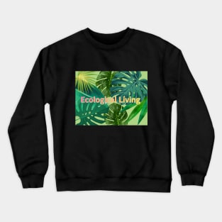 Eco-local living,palm tree,summer,summertime,summer season Crewneck Sweatshirt